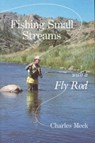 Fishing Small Streams with a Fly-Rod - Charles R. Meck - 9780881502022