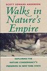 Walks in Nature's Empire - Scott E. Anderson - 9780881503135