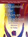 Reclaiming the Wesleyan Tradition: John Wesley's Sermons for Today - Douglas M. Strong - 9780881775198