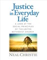 Justice in Everyday Life: A Look at the Social Principles of the United Methodist Church - Neal Christie - 9780881776522