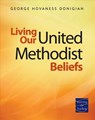 Living Our United Methodist Beliefs: Learning & Leading - George Hovaness Donigian - 9780881777154