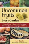 Uncommon Fruits for Every Garden [Pb] - Lee Reich - 9780881929447