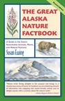 The Great Alaska Nature Factbook - Susan Ewing - 9780882408385