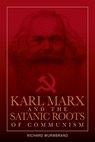 KARL MARX & THE SATANIC ROOTS - Richard Wurmbrand - 9780882641423