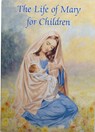 The Life of Mary for Children - Karen Cavanaugh - 9780882714592
