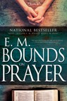 E.M. Bounds on Prayer - Edward M Bounds - 9780883684160