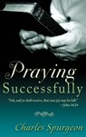 Praying Successfully - C. H. Spurgeon - 9780883684436