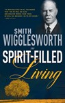 Smith Wigglesworth on Spirit Filled Living - Smith Wigglesworth - 9780883685341