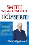 Smith Wigglesworth on the Holy Spirit - Smith Wigglesworth - 9780883685440