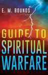Guide to Spiritual Warfare - Edward M Bounds - 9780883686430
