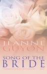 Song of the Bride - Jeanne Marie Guyon - 9780883686829