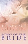 Song of the Bride - Jeanne Marie Guyon - 9780883686829