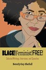 Black!feminist!free - Beverly Guy-Sheftall - 9780883784334