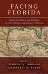 Facing Florida - Timothy J. Johnson ; Jeffrey M. Burns - 9780883820001
