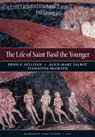 The Life of Saint Basil the Younger - Denis F. Sullivan ; Alice-mary Talbot ; Stamatina Mcgrath - 9780884023975