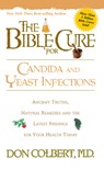 The Bible Cure for Candida and Yeast Infections - Don Colbert - 9780884197430