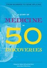 A Story of Medicine in 50 Discoveries - Marguerite Vigliani ; Gale Eaton - 9780884484110
