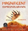 Magnificent Homespun Brown - Samara Cole Doyon - 9780884487975