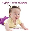 Tummy Time Friends - Pat Brisson - 9780884488071