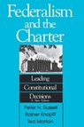 Federalism and the Charter - Peter H. Russell ; Knopff ; Morton - 9780886290870