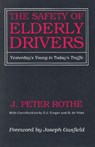 The Safety of Elderly Drivers - J. Peter Rothe - 9780887387289