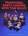 Traditional Santa Carving with Tom Wolfe - Tom Wolfe - 9780887403668