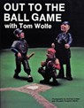 Out to the Ball Game with Tom Wolfe - Tom Wolfe - 9780887404979