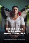 Indigenous Men and Masculinities - Robert Alexander Innes ; Kim Anderson - 9780887557903