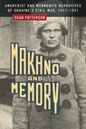 Makhno and Memory - Sean Patterson - 9780887558382