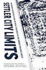 Settler City Limits - Heather Dorries ; Robert Henry ; David Hugill - 9780887559006