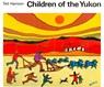 Children of the Yukon - Ted Harrison - 9780887761638
