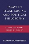 Dooyeweerd, H: Essays in Legal, Social, and Political Philos - Herman Dooyeweerd - 9780888153326