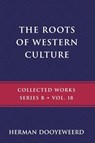 The Roots of Western Culture - Herman Dooyeweerd - 9780888153531