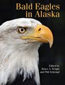 Bald Eagles in Alaska - Bruce A. Wright ; Phil Schempf - 9780888396952