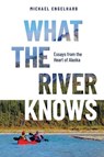 What the River Knows - Michael Engelhard - 9780888398000
