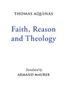 Faith, Reason and Theology - Thomas Aquinas - 9780888442826
