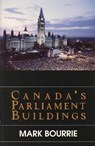Canada's Parliament Buildings - Mark Bourrie - 9780888821904