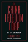 The China Freedom Trap - Dolkun Isa - 9780888903433