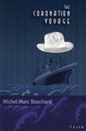 The Coronation Voyage - Michel Marc Bouchard - 9780889224223