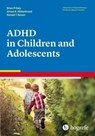 Attention Deficit / Hyperactivity Disorder in Children and Adolescents - Brian P. Daly ; Aimee Hildenbrand ; Ronald T. Brown - 9780889374126