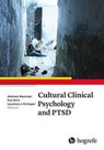 Cultural Clinical Psychology and PTSD - Andreas Maercker ; Eva Heim ; Laurence J. Kirmayer - 9780889374973
