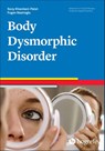 Body Dysmorphic Disorder - Sony Khemlani-Patel ; Fugen Neziroglu - 9780889375000