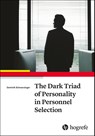 The Dark Triad of Personality in Personnel Selection - Dominik Schwarzinger - 9780889376182