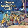 Down at the Seaweed Cafe - Robert Perry - 9780889712461
