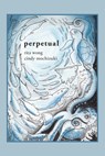 perpetual - Rita Wong ; Cindy Mochizuki - 9780889713130