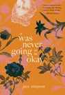 it was never going to be okay - jaye simpson - 9780889713826