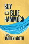 Boy in the Blue Hammock - Darren Groth - 9780889714267