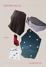 I Feel That Way Too: Poems - Jaz Papadopoulos - 9780889714687
