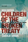 Children of the Broken Treaty - Charlie Angus - 9780889774971