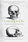 Learning to Die - Robert Bringhurst ; Jan Zwicky - 9780889775633